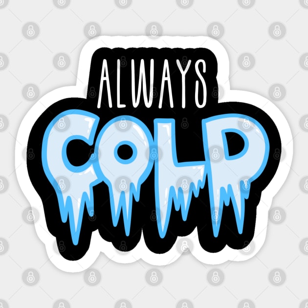 Always cold Christmas design Sticker by AustomeArtDesigns